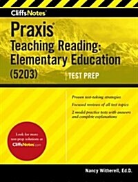 Cliffsnotes Praxis Teaching Reading: Elementary Education (5203) (Paperback)