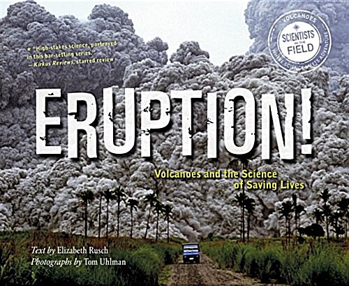 Eruption!: Volcanoes and the Science of Saving Lives (Paperback)