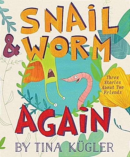 Snail and Worm Again: Three Stories about Two Friends (Hardcover)