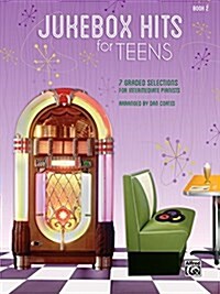 Jukebox Hits for Teens, Bk 2: 7 Graded Selections for Intermediate Pianists (Paperback)