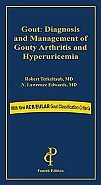 Gout: Diagnosis and Management of Gouty Arthritis and Hyperuricemia (Paperback, 4th)