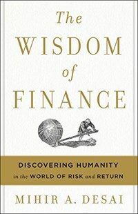 The Wisdom of Finance: Discovering Humanity in the World of Risk and Return (Hardcover)