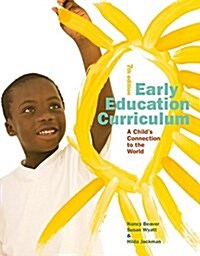 Early Education Curriculum: A Childs Connection to the World (Paperback, 7)