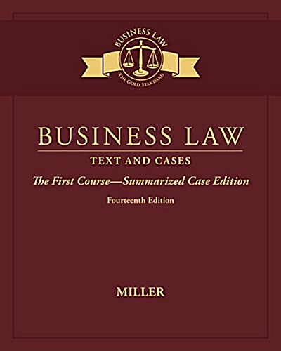 Business Law: Text & Cases - The First Course - Summarized Case Edition (Paperback, 14)