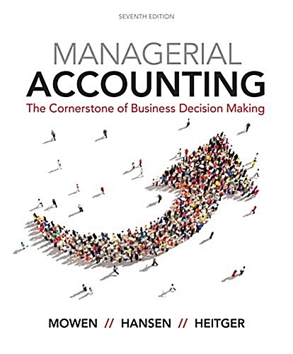 Managerial Accounting: The Cornerstone of Business Decision-Making (Hardcover, 7)