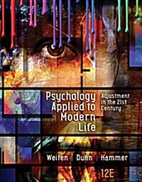 Psychology Applied to Modern Life: Adjustment in the 21st Century (Hardcover, 12)