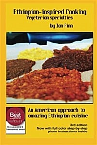 Ethiopian-Inspired Cooking, Vegetarian Specialties: An American Approach to Ethiopian Cuisine (Paperback)