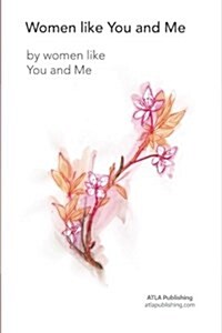 Women Like You and Me: By Women Like You and Me (Paperback)