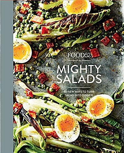 Food52 Mighty Salads: 60 New Ways to Turn Salad Into Dinner [A Cookbook] (Hardcover)
