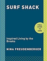 Surf Shack: Laid-Back Living by the Water (Hardcover)