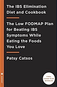 The Ibs Elimination Diet and Cookbook: The Proven Low-Fodmap Plan for Eating Well and Feeling Great (Paperback)