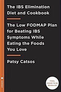 [중고] The Ibs Elimination Diet and Cookbook: The Proven Low-Fodmap Plan for Eating Well and Feeling Great (Paperback)