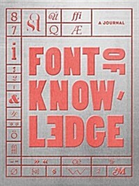 Font of Knowledge: A Journal (Other)