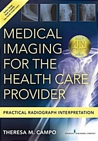 Medical Imaging for the Health Care Provider: Practical Radiograph Interpretation (Paperback)