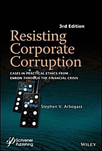 Resisting Corporate Corruption: Cases in Practical Ethics from Enron Through the Financial Crisis (Hardcover, 3)