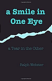 A Smile in One Eye: A Tear in the Other (Paperback)