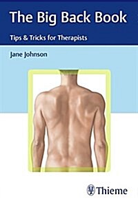 The Big Back Book: Tips & Tricks for Therapists (Paperback)