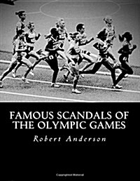 Famous Scandals of the Olympic Games (Paperback)
