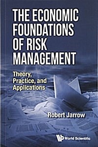 The Economic Foundations of Risk Management: The: Theory (Paperback)