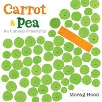 Carrot & pea :an unlikely friendship 