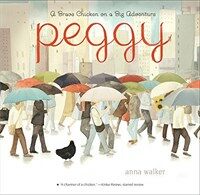 Peggy: A Brave Chicken on a Big Adventure (Paperback)