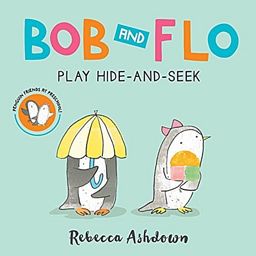 Bob and Flo Play Hide-And-Seek Board Book (Board Books)
