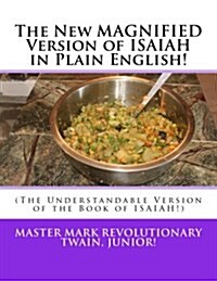 The New MAGNIFIED Version of ISAIAH in Plain English!: (The Understandable Version of the Book of ISAIAH!) (Paperback)