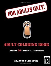 For Adults Only!: Adult Coloring Book (Paperback)