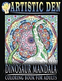 Dinosaur Mandala Coloring Book for Adults: Featuring Stress Relieving Patterns and Intricate Designs (Paperback)