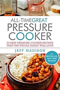 All-time Great Pressure Cooker (Paperback, 4th)