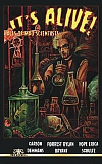 Its Alive! Tales of Mad Scientists (Paperback)