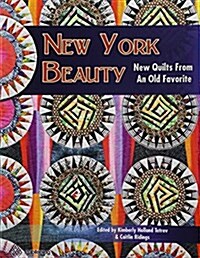 New York Beauty - New Quilts from an Old Favorite (Paperback)