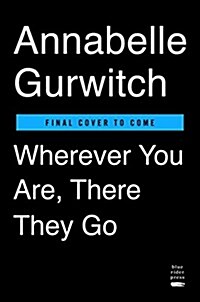 Wherever You Go, There They Are: Stories about My Family You Might Relate to (Hardcover)