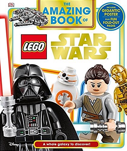 The Amazing Book of Lego Star Wars: A Whole Galaxy to Discover! (Hardcover)