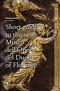 Short Guide to the New Museo Dellopera Del Duomo of Florence (Paperback)