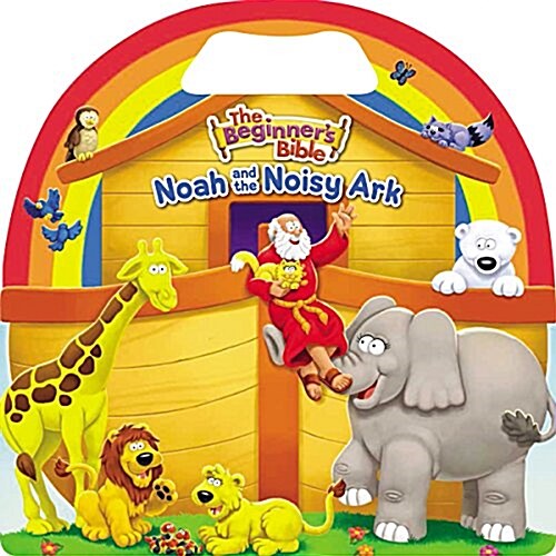 The Beginners Bible Noah and the Noisy Ark (Board Books)