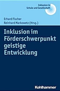 Inklusion Im Forderschwerpunkt Geistige Entwicklung (Paperback)