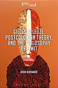 Gilles Deleuze, Postcolonial Theory, and the Philosophy of Limit (Hardcover)