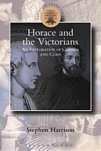 Victorian Horace : Classics and Class (Hardcover)