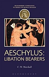 Aeschylus: Libation Bearers (Hardcover)