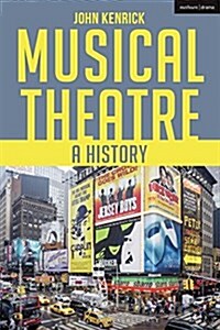 Musical Theatre : A History (Paperback, 2 ed)