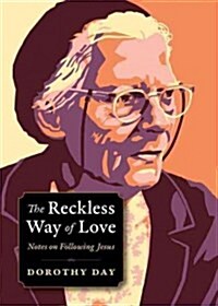 The Reckless Way of Love: Notes on Following Jesus (Paperback)