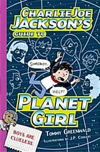 Charlie Joe Jacksons Guide to Planet Girl (Paperback)