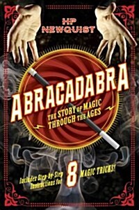 Abracadabra: The Story of Magic Through the Ages (Paperback)