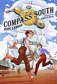 Compass South: A Graphic Novel (Four Points, Book 1) (Paperback)