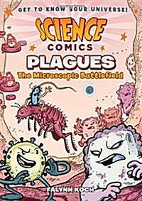 [중고] Science Comics: Plagues: The Microscopic Battlefield (Paperback)