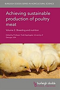 Achieving Sustainable Production of Poultry Meat Volume 2 : Breeding and Nutrition (Hardcover)