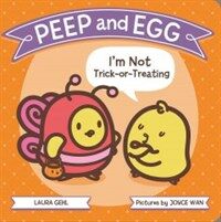 Peep and Egg: I'm Not Trick-Or-Treating (Board Books)
