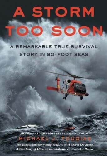 A Storm Too Soon (Young Readers Edition): A Remarkable True Survival Story in 80-Foot Seas (Paperback)