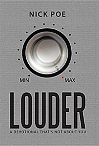 Louder: A Devotional Thats Not about You (Hardcover)